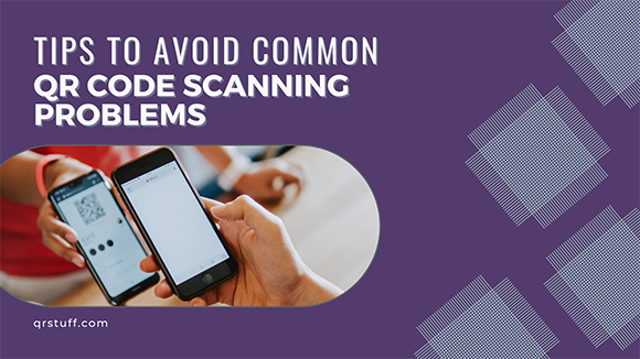 qrstuff.com tips to avoid common scanning problems