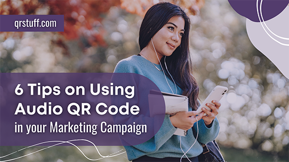 6 tips on using Audio QR code in your marketing campaign