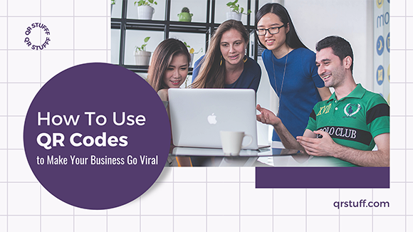 How To Use QR Codes to Make Your Business Go Viral