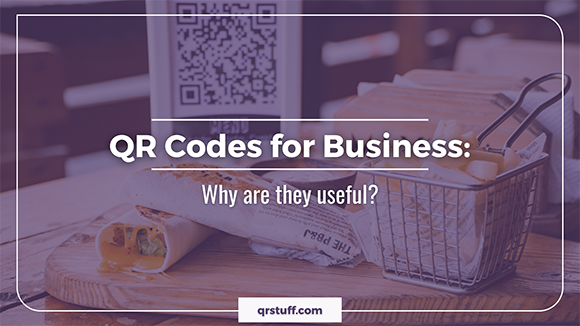 QR Codes for Business: Why Are They Useful?